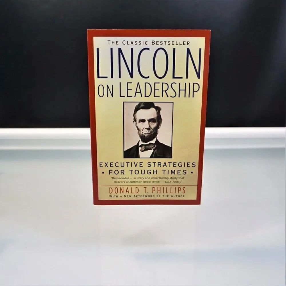 Lincoln on Leadership: Executive Strategies for Tough Times Donald T.Phillips PB